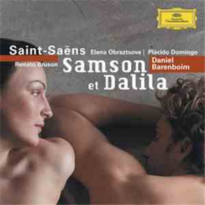 Daniel Barenboim, Camille Saint-Saëns – Placido Domingo • Elena Obraztsova • Renato Bruson - Samson Et Dalila
