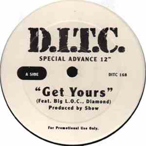 D.I.T.C. - Get Yours / Where You At?