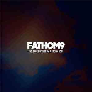 Fathom 9 - SHS:Blue Notes from a Brown Soul v.1 Sounds 4 Sojourners