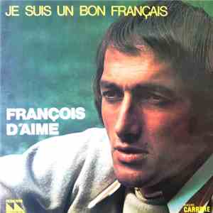 François D'Aime - Je Suis Un Bon Français