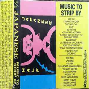 Half Japanese - Music To Strip By