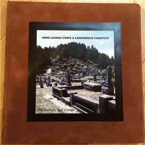 Herr Lounge Corps, Cadaverous Condition - The Gardens And Graves