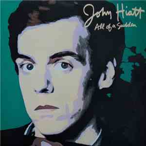 John Hiatt - All Of A Sudden