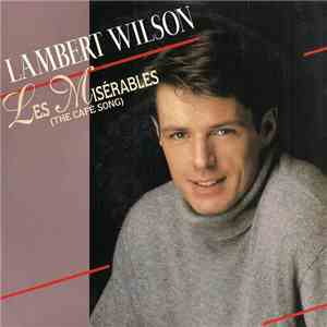 Lambert Wilson - Les Misérables (The Café Song)
