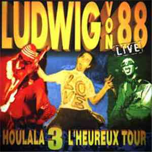 Ludwig Von 88 - Houlala 3 L'Heureux Tour (Ludwig Von 88 Live)