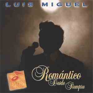 Luis Miguel - Romántico Desde Siempre