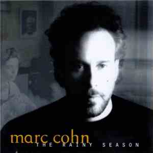 Marc Cohn - The Rainy Season