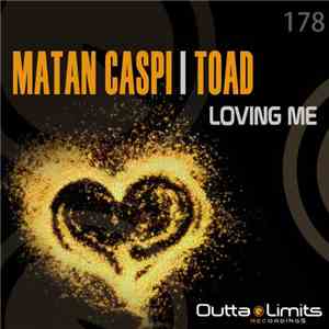 Matan Caspi | Toad  - Loving Me