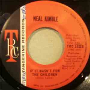 Neal Kimble - Don't Start Lyin' To Me / If It Wasn't For The Children