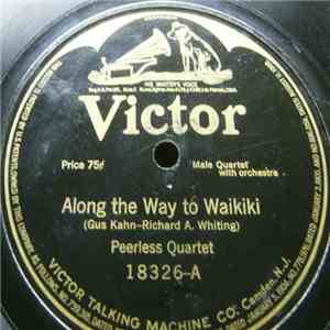 Peerless Quartet / Orpheus Quartet - Along The Way To Waikiki / My Hawaii ( ...