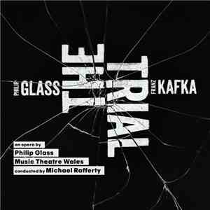 Philip Glass, Music Theatre Wales - The Trial