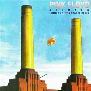 Pink Floyd - Animals - Limited Edition Trance Remix