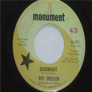 Roy Orbison - Goodnight / Only With You