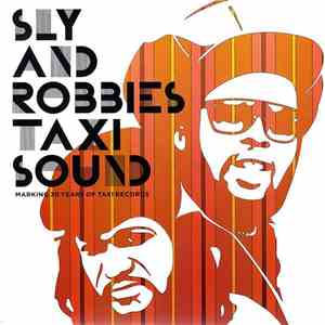 Sly And Robbie - Sly And Robbie's Taxi Sound - Marking 30 Years Of Taxi Rec ...