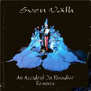 Sven Väth - An Accident In Paradise (Remixes)