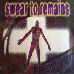 Swear To Remains - Swear To Remains