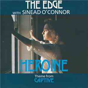 The Edge With Sinead O'Connor - Heroine (Theme From Captive)