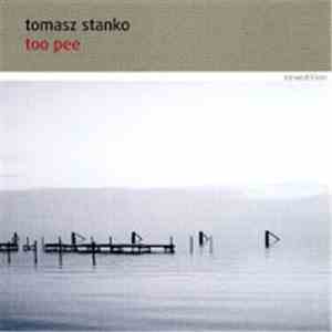 Tomasz Stańko - Too Pee