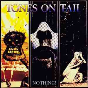 Tones On Tail - Nothing!