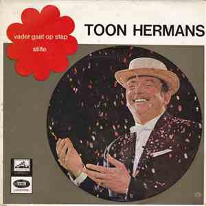Toon Hermans - Vader Gaat Op Stap / Stilte