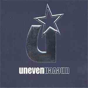 Uneven  - Uneven