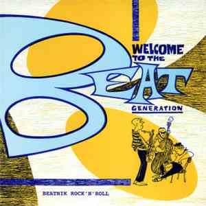 Various - Welcome To The Beat Generation - Beat, Beat Beatsville - Beatnik  ...