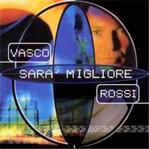 Vasco Rossi - Sara' Migliore