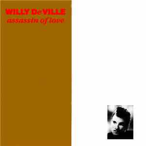 Willy DeVille - Assassin Of Love