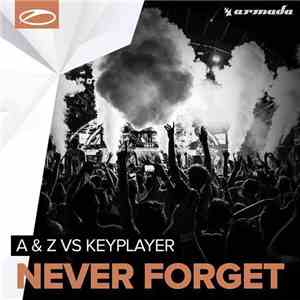 A & Z Vs KeyPlayer - Never Forget