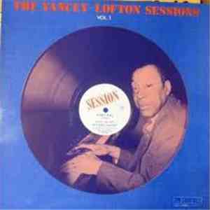 Alonzo Yancey, Jimmy Yancey, Cripple Clarence Lofton - The Yancey-Lofton Se ...