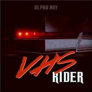 Alpha Boy - VHS Rider