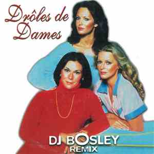 Dj Bosley - Drôles De Dames (Remix)