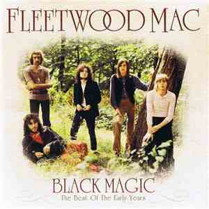 Fleetwood Mac - Black Magic - The Best Of The Early Years