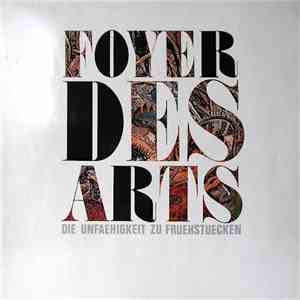 Foyer Des Arts - Die Unfaehigkeit Zu Fruehstuecken