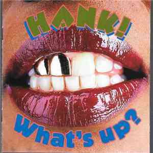 Hank!  - What's Up?