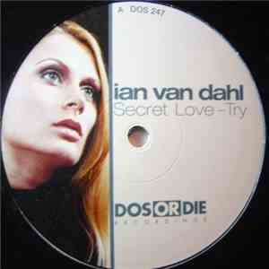 Ian Van Dahl - Secret Love / Try