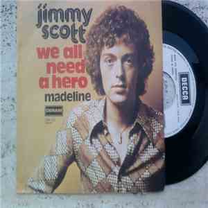 Jimmy Scott - We All Need A Hero / Madeline