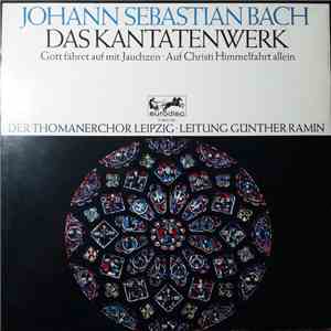 Johann Sebastian Bach, Thomanerchor, Günther Ramin - Das Kantatenwerk - BWV ...
