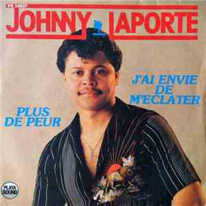 Johnny Laporte - Plus De Peur / J'ai Envie De M'eclater