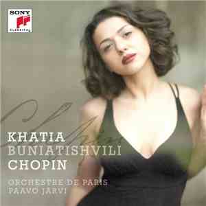 Khatia Buniatishvili - Chopin / Orchestre De Paris, Paavo Järvi - Chopin
