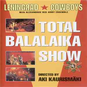 Leningrad Cowboys with The Alexandrov Red Army Ensemble - Total Balalaika S ...