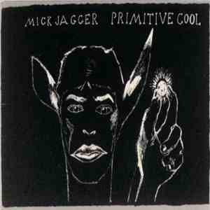 Mick Jagger - Primitive Cool