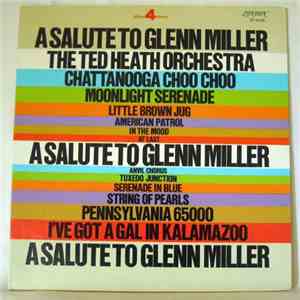 Ted Heath Orchestra, The - A Salute To Glenn Miller