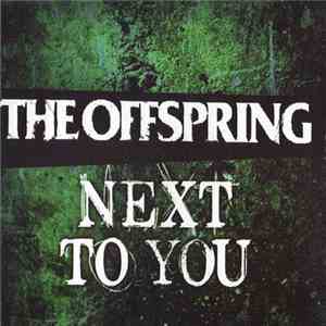 The Offspring - Next To You