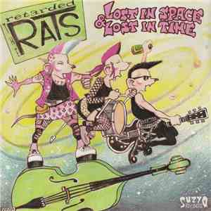 The Retarded Rats - Lost In Space & Lost In Time