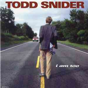 Todd Snider - I Am Too