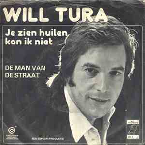 Will Tura - Je Zien Huilen Kan Ik Niet