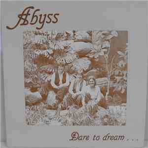 Abyss  - Dare To Dream...