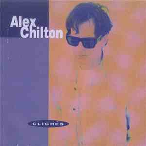 Alex Chilton - Clichés