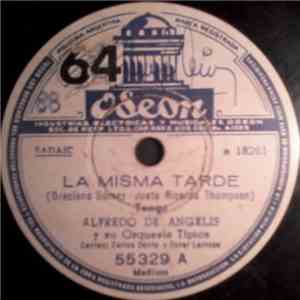 Alfredo de Angelis Y Su Orquesta Típica - La Misma Tarde / Almagro